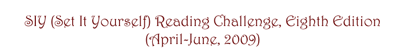 SIY (Set It Yourself) Reading Challenge Eighth edition<br />
(April-June, 2009)