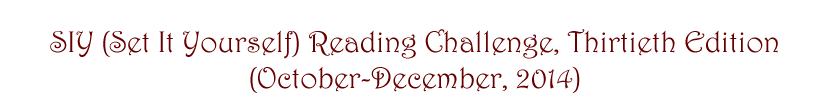 SIY (Set It Yourself) Reading Challenge Thirtieth edition (October-December, 2014)